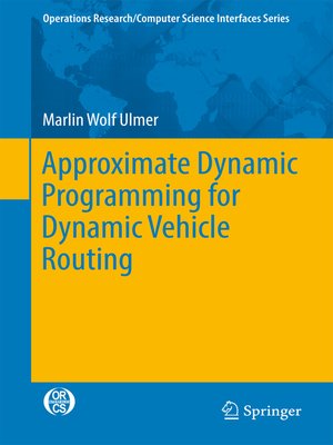 cover image of Approximate Dynamic Programming for Dynamic Vehicle Routing
